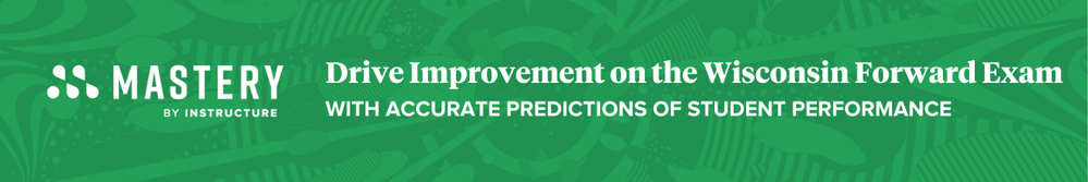 Wisconsin: Drive Improvement on the Wisconsin Forward Exam with Accurate Predictions of Student Performance